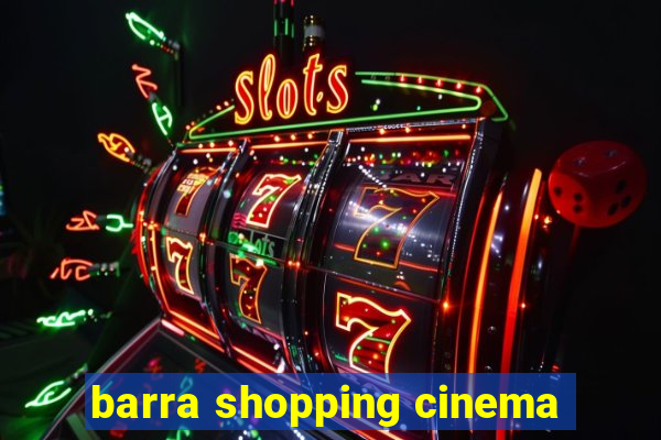 barra shopping cinema